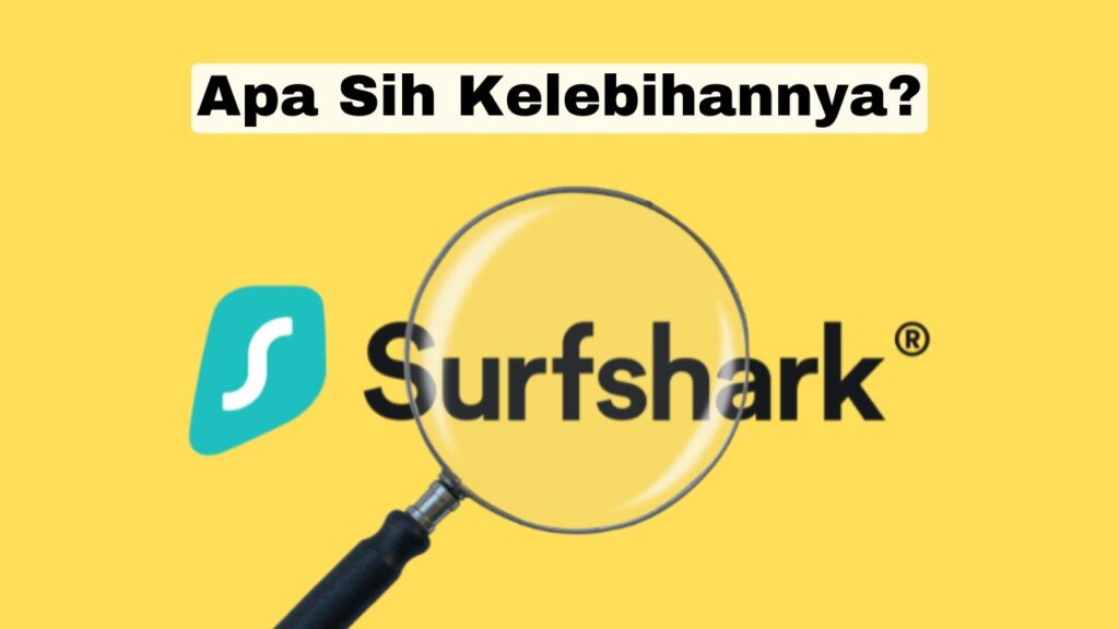 Kelebihan Surfshark VPN Untuk Mobile Legends